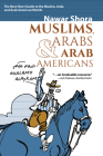 Muslims, Arabs, and Arab-Americans: A Quick Guide to Islamic and Arabic Culture By Nawar Shora, Ali Ferzat (Illustrator) Cover Image