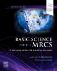 Basic Science for the Mrcs: A Revision Guide for Surgical Trainees (Mrcs Study Guides) Cover Image