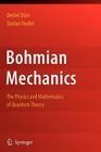 Bohmian Mechanics: The Physics and Mathematics of Quantum Theory Cover Image