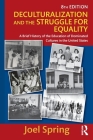 Deculturalization and the Struggle for Equality: A Brief History of the Education of Dominated Cultures in the United States (Sociocultural) By Joel Spring Cover Image