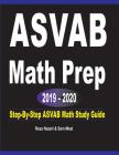 ASVAB Math Prep 2019 - 2020: Step-By-Step ASVAB Math Study Guide By Reza Nazari, Sam Mest Cover Image