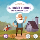 Mr. Hoopeyloops and His Amazing Glass By Andi Cann Cover Image