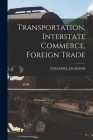 Transportation, Interstate Commerce, Foreign Trade Cover Image