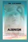 Albinism: The Social and Emotional Elements That Contributes to Albinism Cover Image