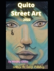 Quito Street Art 2022 Cover Image
