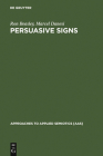 Persuasive Signs: The Semiotics of Advertising (Approaches to Applied Semiotics [Aas] #4) By Ron Beasley, Marcel Danesi Cover Image