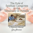 The Role of the Spiritual Caregiver to the Terminally Ill Patients Cover Image