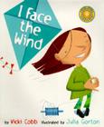 I Face the Wind By Vicki Cobb, Julia Gorton (Illustrator) Cover Image