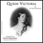Queen Victoria By Lytton Strachey, Kate Reading (Read by) Cover Image