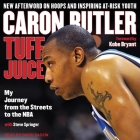 Tuff Juice Lib/E: My Journey from the Streets to the NBA By Steve Springer, Kobe Bryant (Contribution by), David Sadzin (Read by) Cover Image