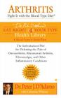 Arthritis: Fight It with the Blood Type Diet By Peter J. D'Adamo, Catherine Whitney (With) Cover Image
