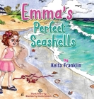 Emma's Perfect Seashells By Keita Franklin, Blueberry Illustrations (Illustrator) Cover Image