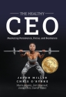 The Healthy CEO: Embracing Physical, Emotional, and Mental Well-Being Cover Image
