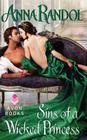 Sins of a Wicked Princess (Sinners Trio #3) By Anna Randol Cover Image