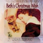 Beth's Christmas Wish By Linda Ruth Brooks Cover Image