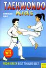 Taekwondo Kids Volume 2: From Green Belt to Blue Belt By Volker Dornemann, Wolfgang Rumpf Cover Image