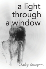 A Light Through a Window By Haley Dewey Cover Image
