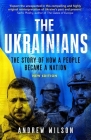 The Ukrainians: Unexpected Nation, Fifth Edition By Andrew Wilson Cover Image