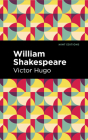 William Shakespeare By Victor Hugo, Mint Editions (Contribution by) Cover Image
