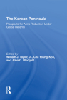 The Korean Peninsula: Prospects for Arms Reduction Under Global Detente By William J. Taylor Jr, Young Koo Cha, John Q. Blodgett Cover Image