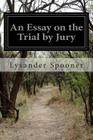 An Essay on the Trial by Jury Cover Image