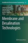 Membrane and Desalination Technologies (Handbook of Environmental Engineering #13) By Lawrence K. Wang (Editor), Jiaping Paul Chen (Editor), Yung-Tse Hung (Editor) Cover Image