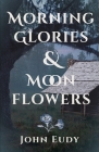 Morning Glories & Moonflowers Cover Image