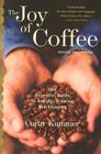 The Joy Of Coffee: The Essential Guide to Buying, Brewing, and Enjoying - Revised and Updated By Corby Kummer Cover Image