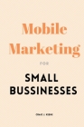 Mobile Marketing for Small Businesses Cover Image