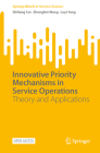 Innovative Priority Mechanisms in Service Operations: Theory and Applications Cover Image