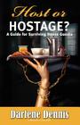 Host or Hostage? A Guide for Surviving House Guests: A Guide for Surviving House Guests By Robert Smail (Illustrator), Darlene Dennis Cover Image