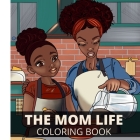 The Mom Life Coloring Book Cover Image
