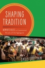 Shaping Tradition: Women's Roles in Ceremonial Rituals of the Agwagune (Women in Africa and the Diaspora) By David Uru Iyam Cover Image