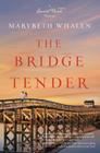 The Bridge Tender (Sunset Beach Novel #3) By Marybeth Whalen Cover Image