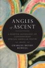Angles of Ascent: A Norton Anthology of Contemporary African American Poetry By Charles Henry Rowell (Editor) Cover Image