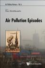 Air Pollution Episodes (Air Pollution Reviews #6) By Peter Brimblecombe (Editor) Cover Image