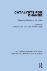 Catalysts for Change: Managing Libraries in the 1990s Cover Image