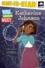 Katherine Johnson: Ready-to-Read Level 3 (You Should Meet) By Thea Feldman, Alyssa Petersen (Illustrator) Cover Image