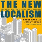 The New Localism: How Cities Can Thrive in the Age of Populism Cover Image