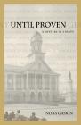 Until Proven: A Mystery in Two Parts By Nora Gaskin, Kelly Prelipp Lojk (Designed by) Cover Image