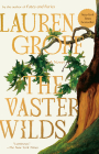 The Vaster Wilds: A Novel By Lauren Groff Cover Image