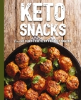Keto Snacks: Over 50 Guilt-Free Keto-Friendly Snacks  Cover Image