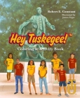 Hey Tuskegee! Coloring & Activity Book By Robert E. Constant Cover Image