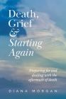 Death, Grief and Starting Again: Preparing for and dealing with the aftermath of death Cover Image