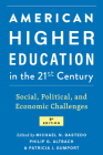 American Higher Education in the Twenty-First Century: Social, Political, and Economic Challenges By Michael N. Bastedo (Editor), Philip G. Altbach (Editor), Patricia J. Gumport (Editor) Cover Image