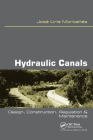 Hydraulic Canals: Design, Construction, Regulation and Maintenance Cover Image