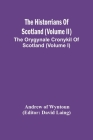 The Historrians Of Scotland (Volume Ii); The Orygynale Cronykil Of Scotland (Volume I) Cover Image