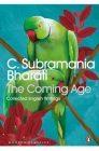 The Coming Age: Collected English Writings By C Bharati Cover Image