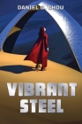 Vibrant Steel By Daniel G. Chou, Greta Henderson (Editor), Marci Chou (Editor) Cover Image