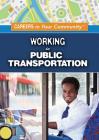 Working in Public Transportation (Careers in Your Community) Cover Image